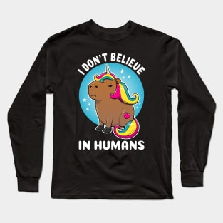 I don't believe in humans Cartoon Capybara Unicorn Long Sleeve T-Shirt